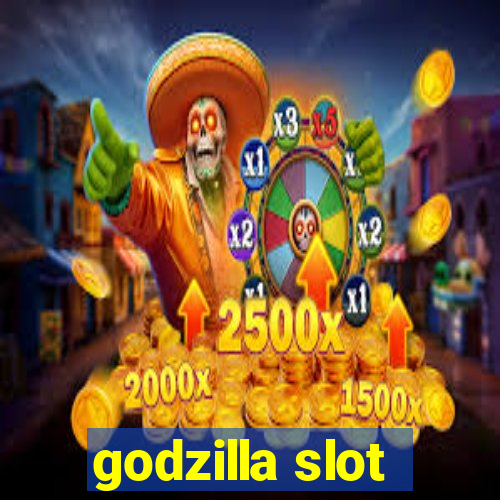 godzilla slot