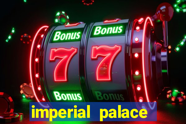 imperial palace hotel and casino