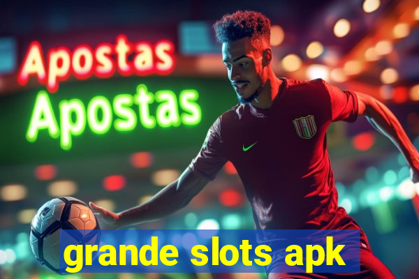 grande slots apk