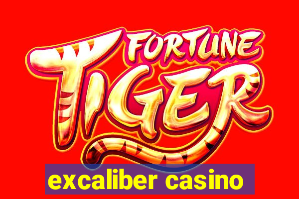 excaliber casino