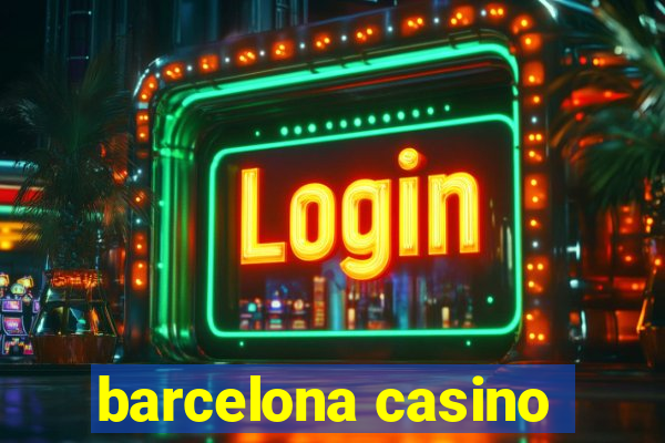 barcelona casino