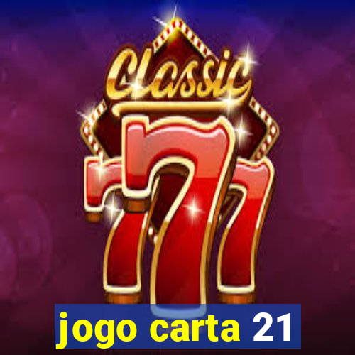 jogo carta 21