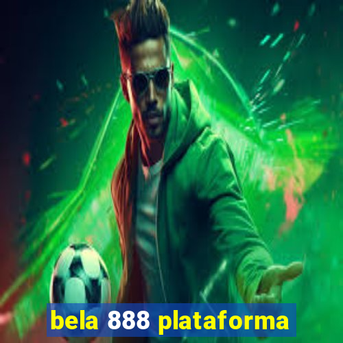 bela 888 plataforma