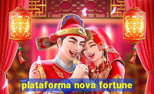 plataforma nova fortune