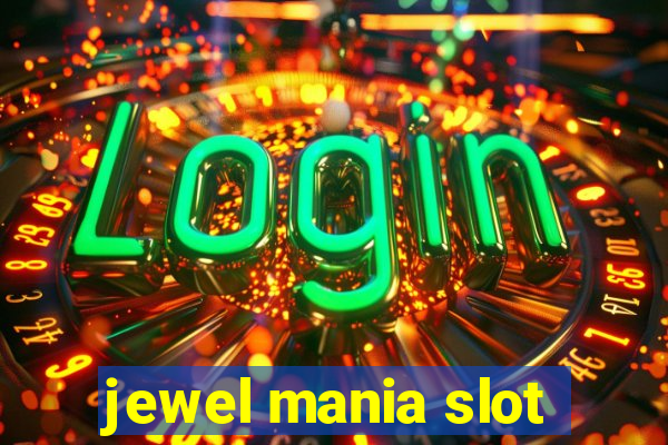 jewel mania slot