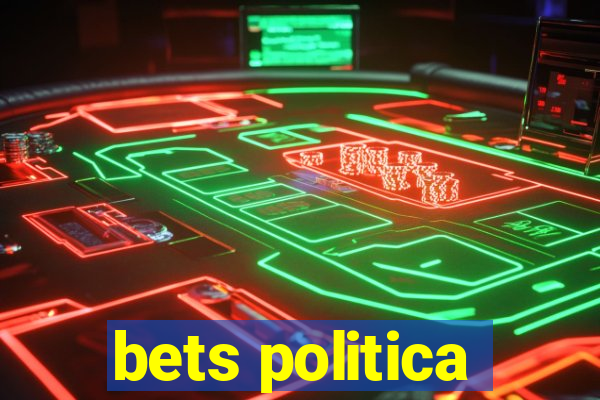 bets politica