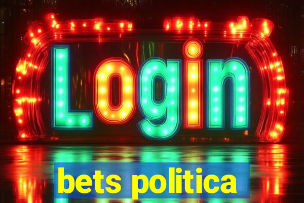 bets politica