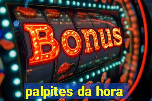 palpites da hora