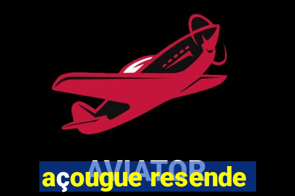 açougue resende