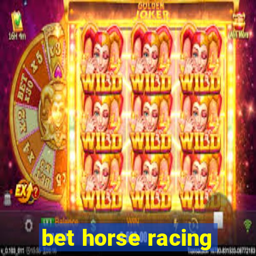 bet horse racing