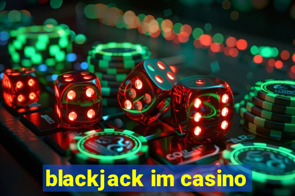 blackjack im casino