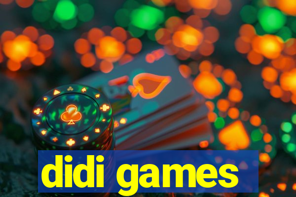 didi games