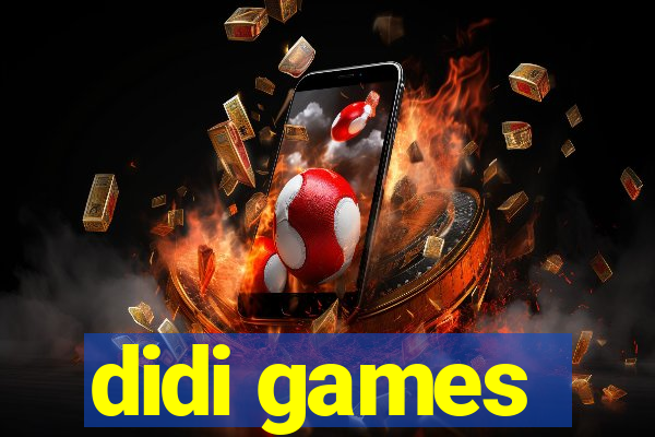 didi games