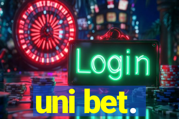 uni bet.