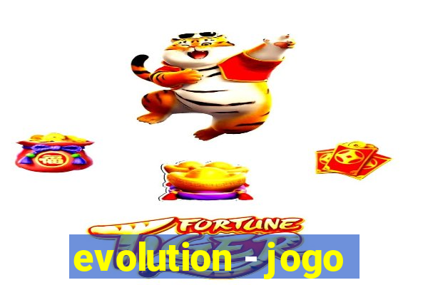 evolution - jogo