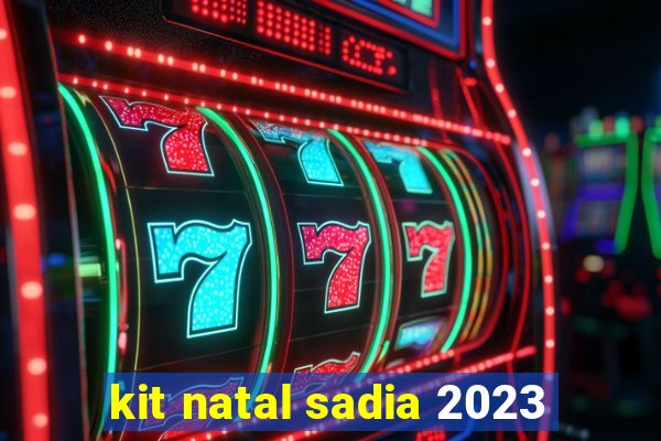 kit natal sadia 2023