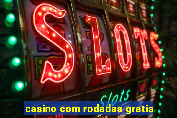 casino com rodadas gratis