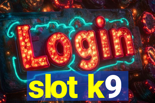 slot k9