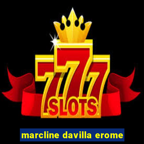 marcline davilla erome