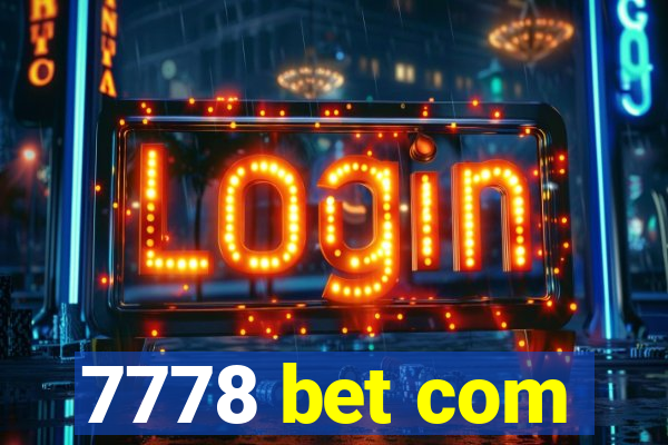 7778 bet com