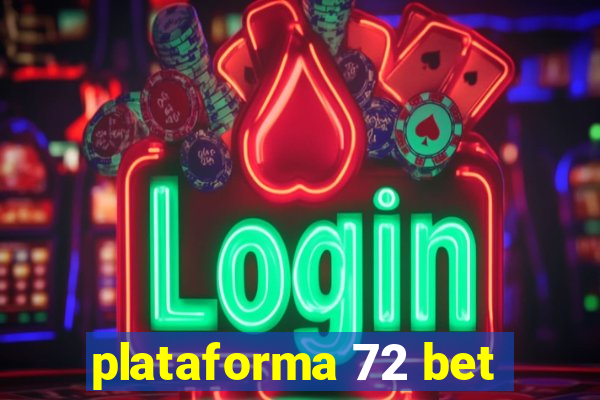 plataforma 72 bet