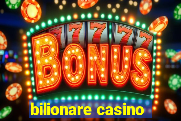 bilionare casino