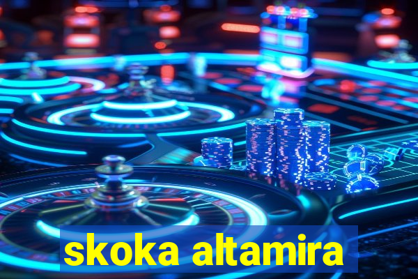 skoka altamira