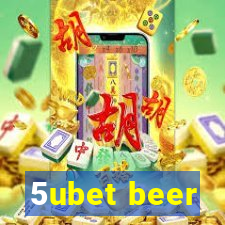 5ubet beer