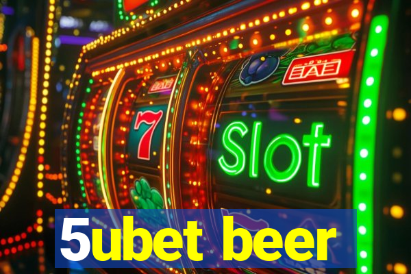 5ubet beer