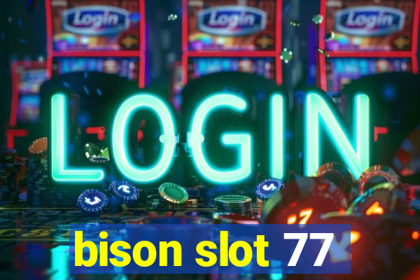 bison slot 77