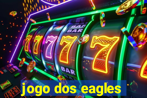 jogo dos eagles