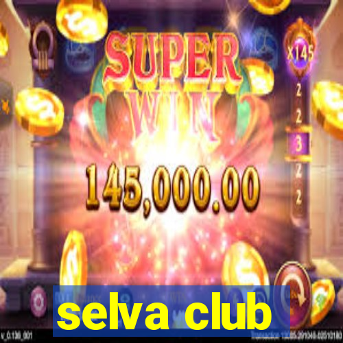 selva club