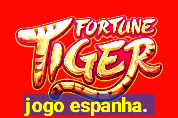 jogo espanha.