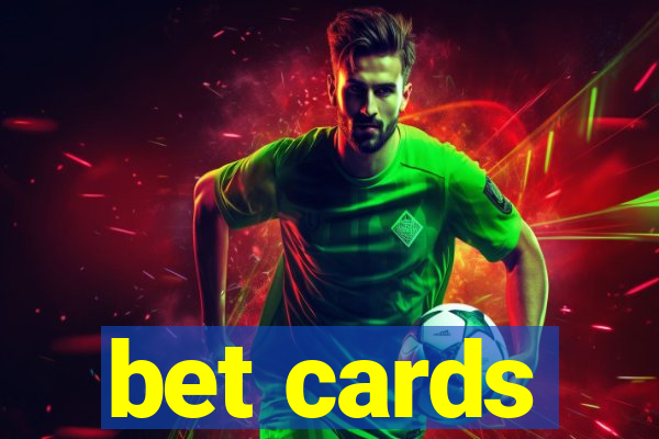 bet cards