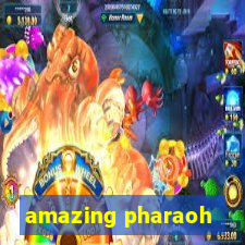 amazing pharaoh