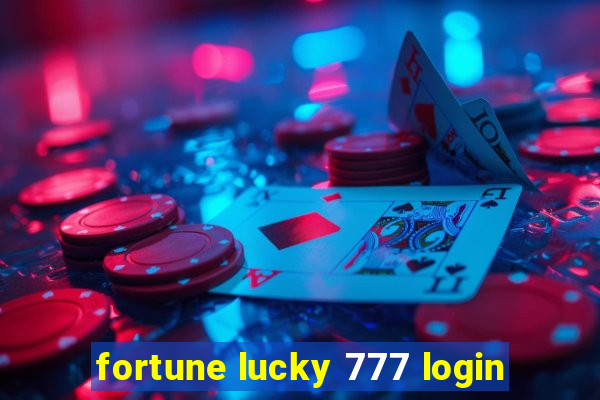 fortune lucky 777 login