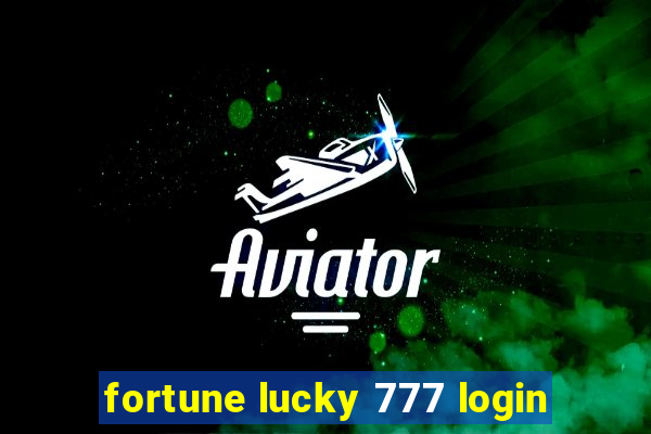 fortune lucky 777 login