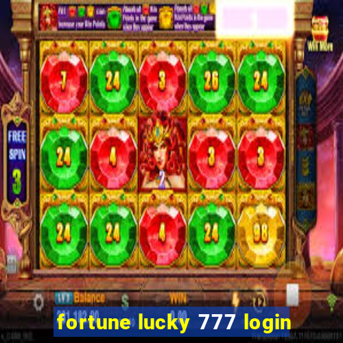 fortune lucky 777 login