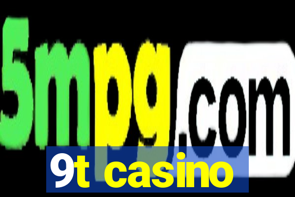 9t casino