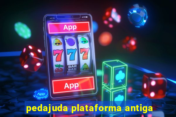 pedajuda plataforma antiga