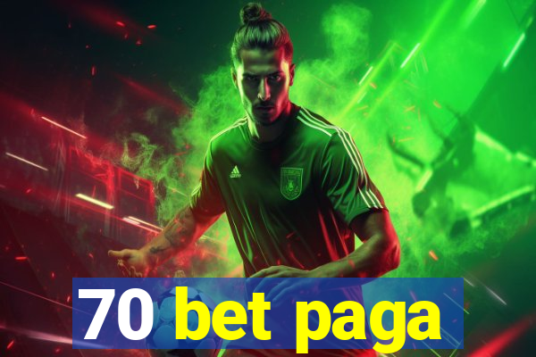 70 bet paga