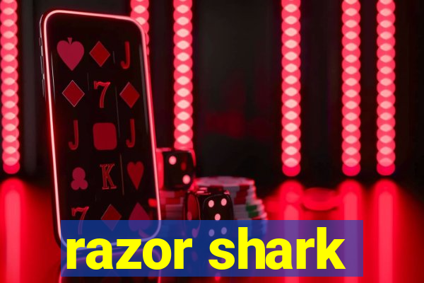 razor shark