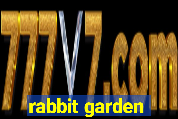 rabbit garden