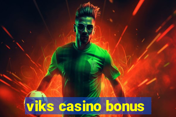 viks casino bonus