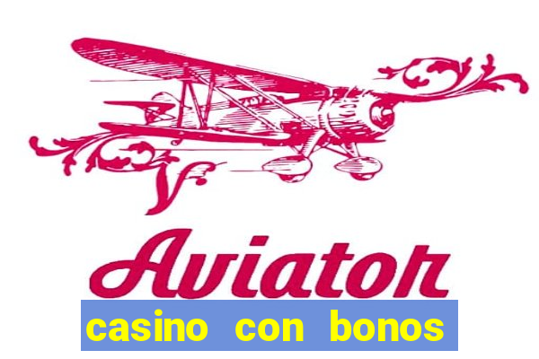 casino con bonos de bienvenida