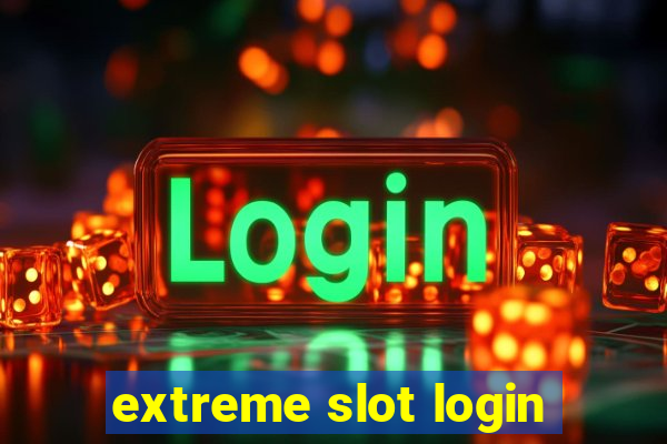 extreme slot login