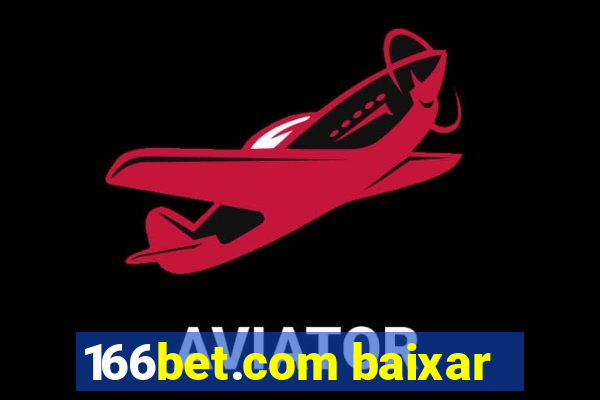 166bet.com baixar