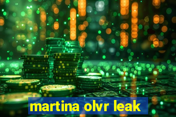 martina olvr leak