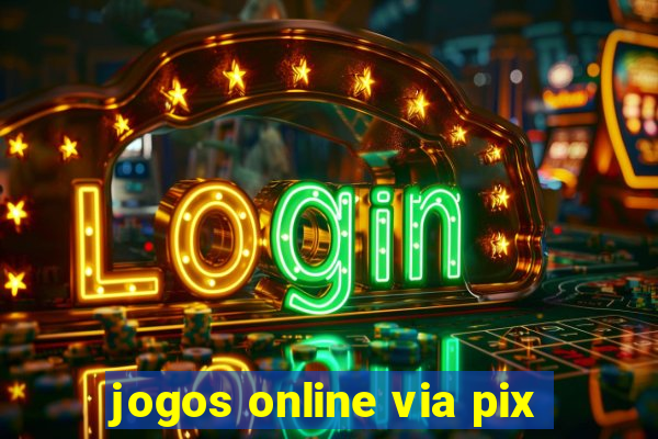 jogos online via pix