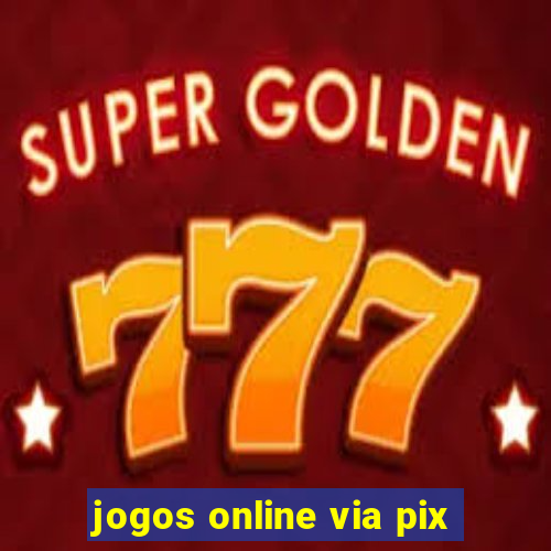 jogos online via pix